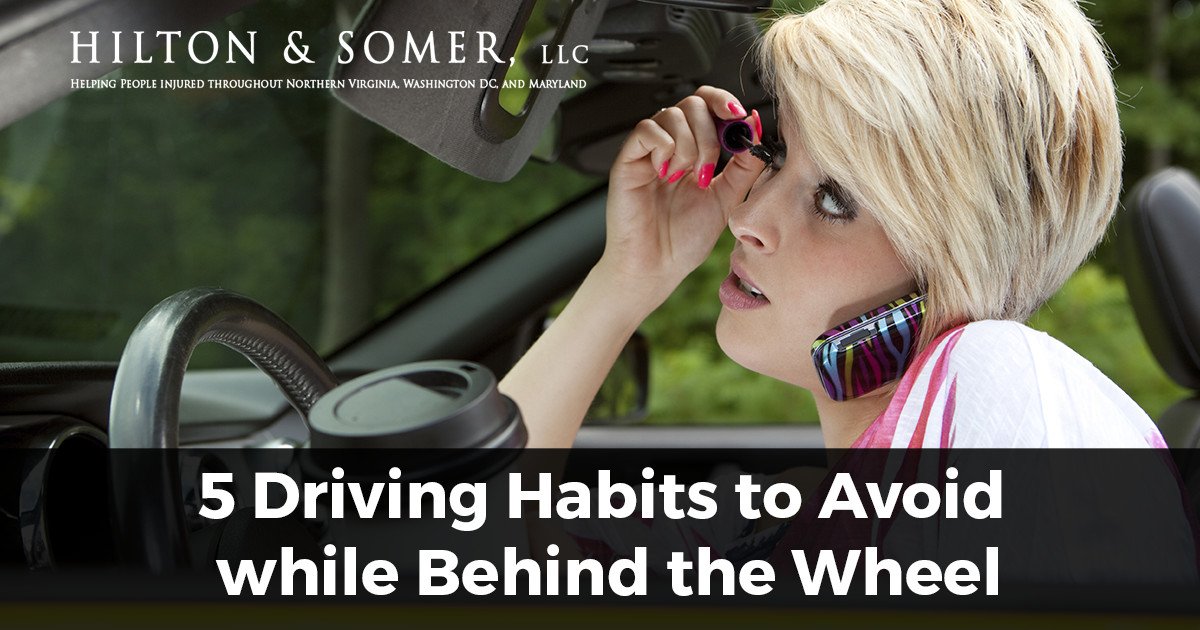 5 Driving Habits To Avoid While Behind The Wheel - Hilton & Somer LLC